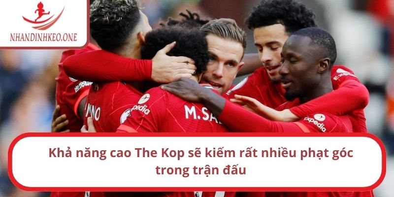 Khả năng cao The Kop sẽ kiếm rất nhiều phạt góc trong trận đấu